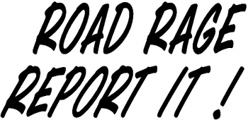 'Road Rage Report It! ' Lettering Vinyl Decal Customized Online. 0409