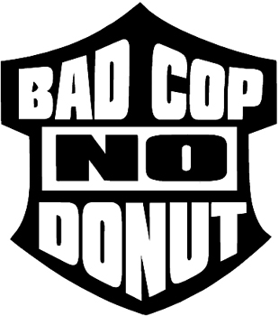 'Bad Cop - No Donut' Lettering Decal Customized ONLINE. 0756