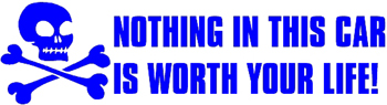 'Nothing in this car is worth your life!' Lettering Decal Customized Online. 1075